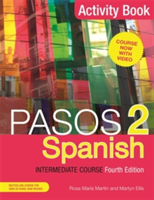 Pasos 2 (Fourth Edition) Spanish Intermediate Course | Martyn Ellis, Rosa Maria Martin