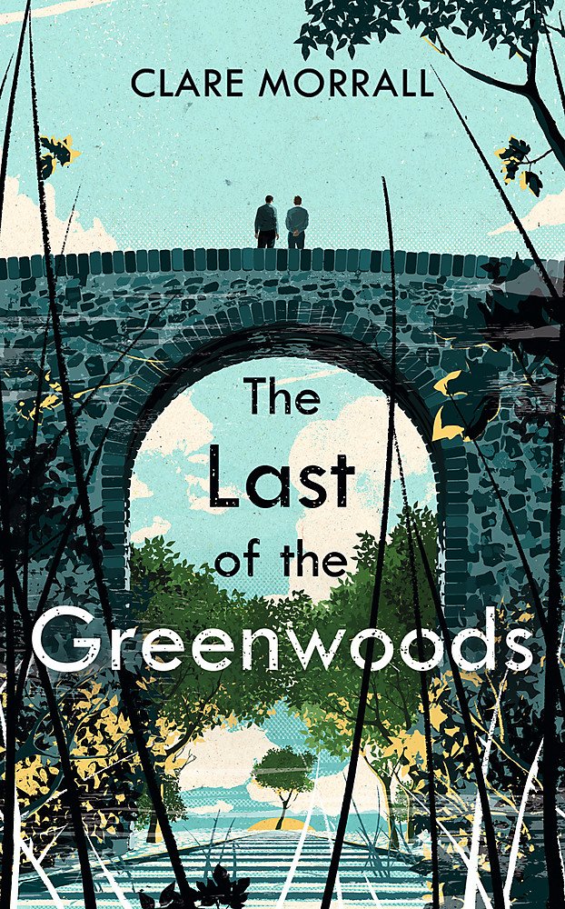 The Last of the Greenwoods | Clare Morrall