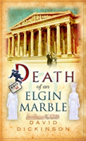 Death of an Elgin Marble | David Dickinson