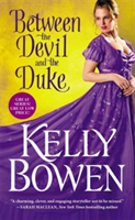 Between the Devil and the Duke | Kelly Bowen