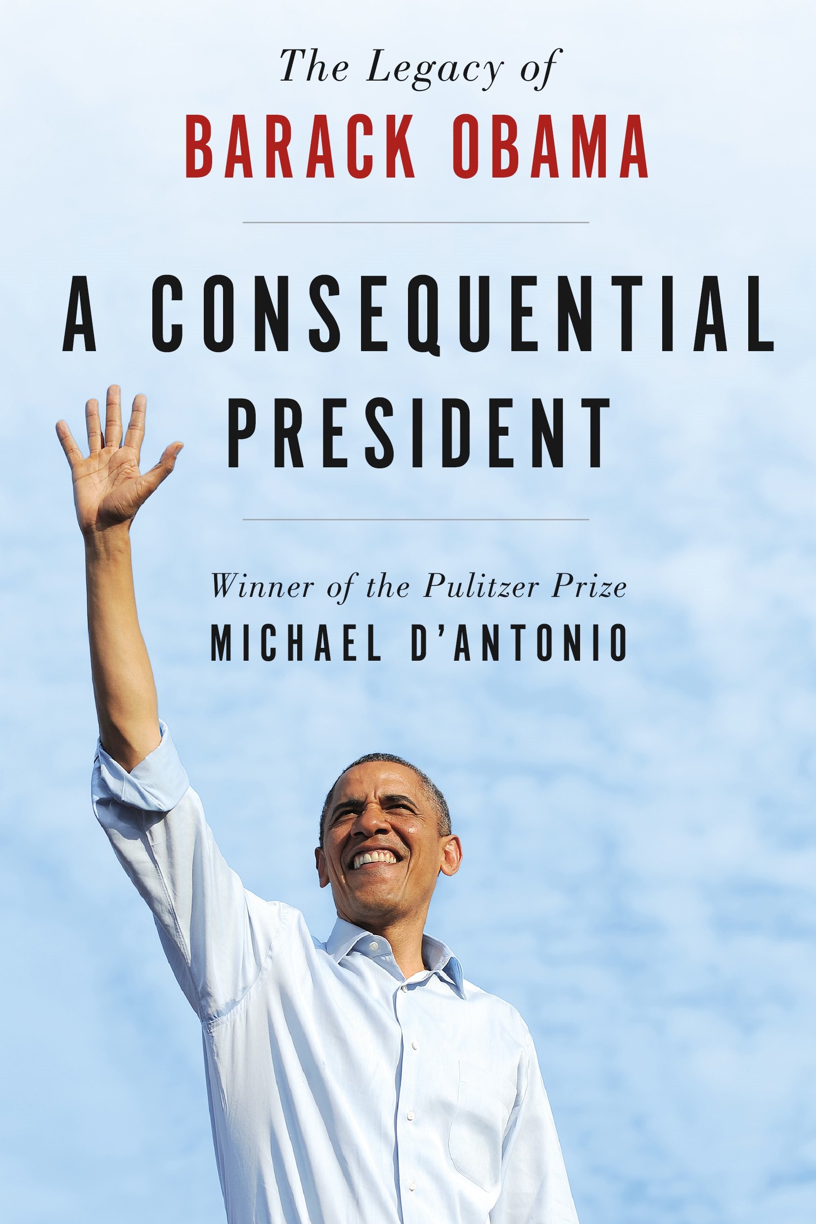 A Consequential President | Michael D\'Antonio