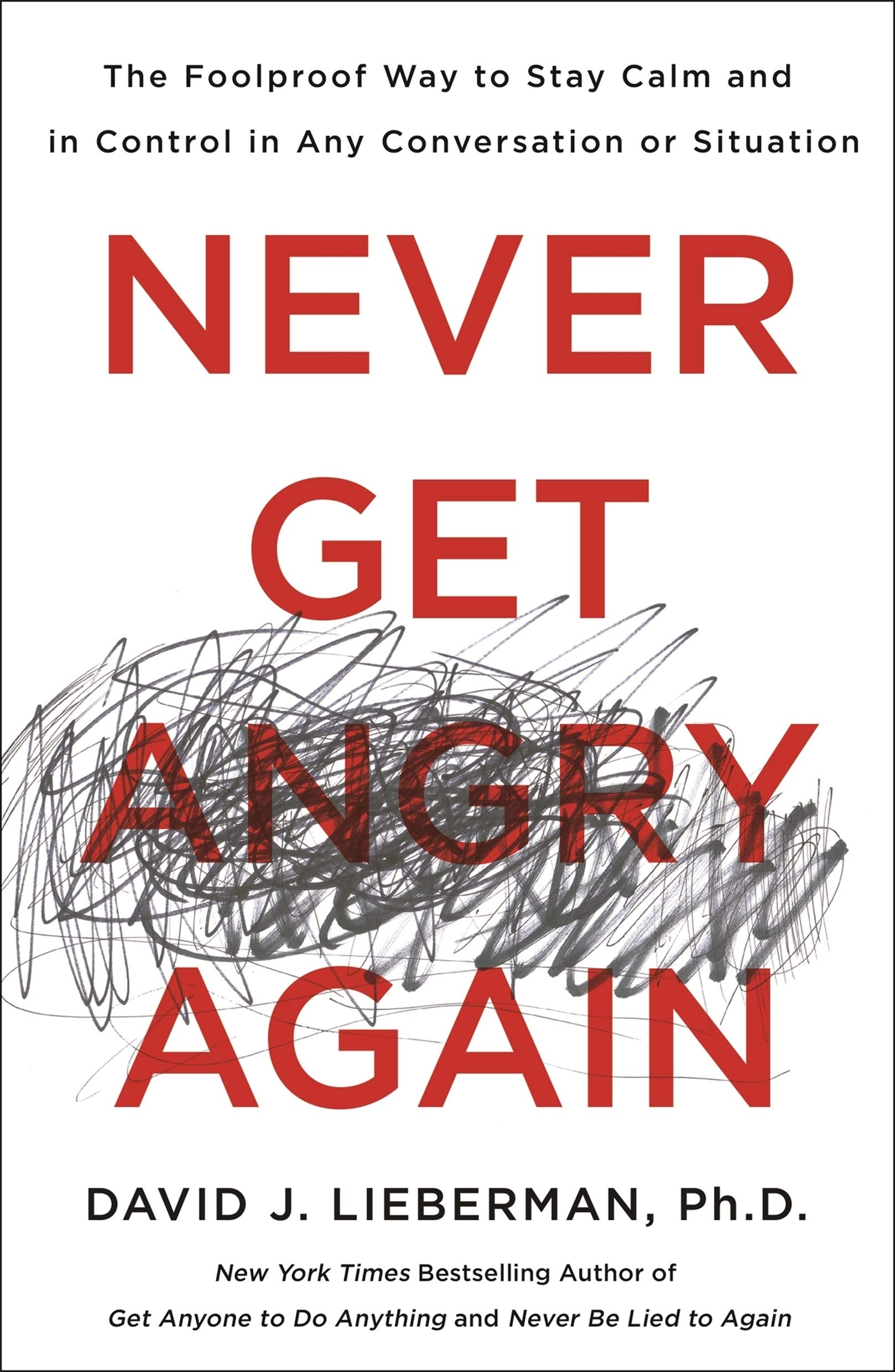 Never Get Angry Again | David J. Lieberman