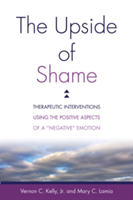 The Upside of Shame | Vernon C. Kelly, Mary C. Lamia