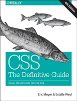 CSS: The Definitive Guide | Eric A. Meyer, Estelle Weyl