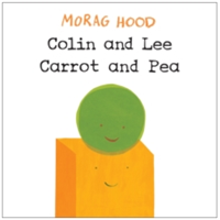 Colin and Lee, Carrot and Pea | Morag Hood