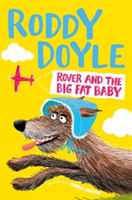 Rover and the Big Fat Baby | Roddy Doyle