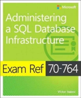 Exam Ref 70-764 Administering a SQL Database Infrastructure | Victor Isakov