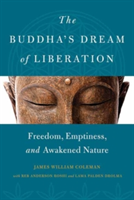 The Buddha\'s Dream of Liberation | James William Coleman, Reb Anderson