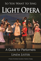 So You Want to Sing Light Opera | Linda Lister
