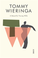 A Beautiful Young Wife | Tommy Wieringa