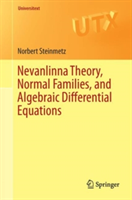 Nevanlinna Theory, Normal Families, and Algebraic Differential Equations | Norbert Steinmetz