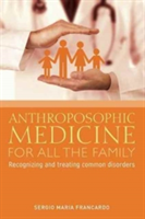 Anthroposophic Medicine for All the Family | Sergio Maria Francardo