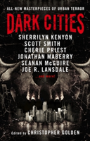 Dark Cities | Sherrilyn Kenyon, Cherie Priest, Jonathan Maberry, Seanan McGuire, Joe R. Lansdale
