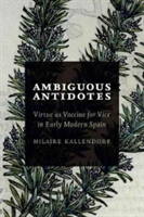 Ambiguous Antidotes | Hilaire Kallendorf