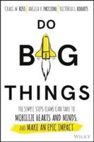Do Big Things | Craig M. Ross, Angela V. Paccione, Victoria L. Roberts