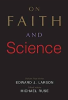 On Faith and Science | Edward J. Larson, Michael Ruse