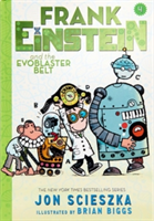 Frank Einstein and the EvoBlaster Belt (Frank Einstein series #4) | Jon Scieszka