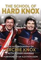The School of Hard Knox | Archie Knox