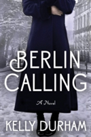 Berlin Calling | Kelly Durham