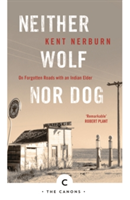 Neither Wolf Nor Dog | Kent Nerburn
