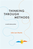 Thinking Through Methods | John Levi Martin