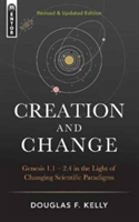 Creation And Change | Douglas F. Kelly