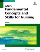 deWit\'s Fundamental Concepts and Skills for Nursing | CCRN MSN RN Patricia A. Williams