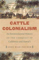 Cattle Colonialism | John Ryan Fischer