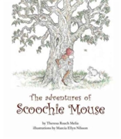 The Adventures of Scoochie Mouse | Theresa Roach Melia