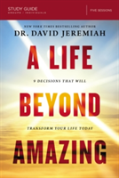 A Life Beyond Amazing Study Guide | David Jeremiah
