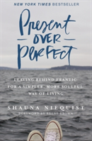 Present Over Perfect | Shauna Niequist