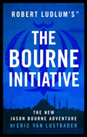 Robert Ludlum\'s (TM) The Bourne Initiative | Eric van Lustbader
