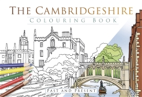 The Cambridgeshire Colouring Book: Past & Present | The History Press
