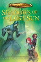 The Map to Everywhere: Shadows of the Lost Sun | Carrie Ryan, John Parke Davis