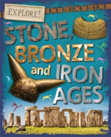 Explore!: Stone, Bronze and Iron Ages | Sonya Newland