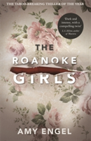 The Roanoke Girls: the addictive Richard & Judy Book Club thriller 2017 | Amy Engel