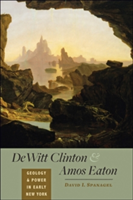 DeWitt Clinton and Amos Eaton | David I. Spanagel