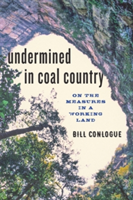 Undermined in Coal Country | Bill (Marywood University) Conlogue