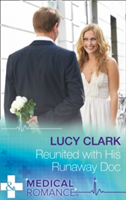 Reunited With His Runaway Doc | Lucy Clark