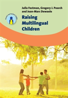 Raising Multilingual Children | Julia Festman, Gregory J. Poarch, Jean-Marc Dewaele