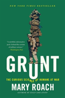 Grunt - The Curious Science of Humans at War | Mary Roach