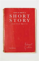 How to Write A Short Story (And Think About It) | Robert Graham