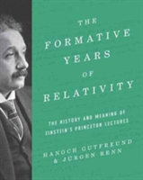 The Formative Years of Relativity | Hanoch Gutfreund, Jurgen Renn