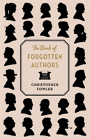 The Book of Forgotten Authors | Christopher Fowler