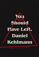 You Should Have Left | Daniel Kehlmann