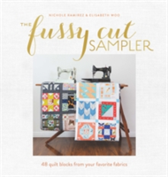 The Fussy Cut Sampler | Elisabeth Woo, Nichole Ramirez