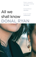 All We Shall Know | Donal Ryan