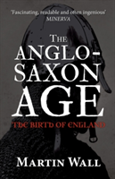 The Anglo-Saxon Age | Martin Wall