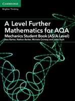 A Level Further Mathematics for AQA Mechanics Student Book (AS/A Level) | Jess Barker, Nathan Barker, Michele Conway, Janet Such
