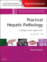 Practical Hepatic Pathology: A Diagnostic Approach | Romil Saxena